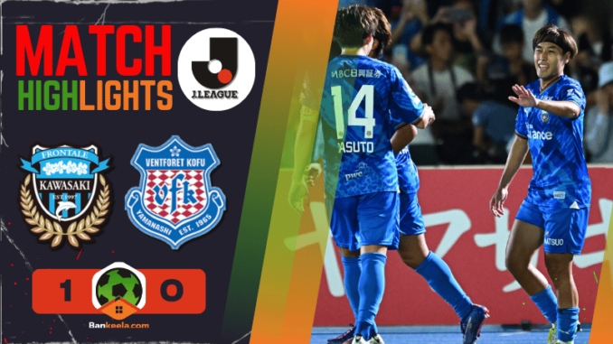 ไฮไลท์ฟุตบอลวันนี้ เจลีก คัพ 2024 คาวาซากิ ฟรอนตาเล่ 1-0 เวนท์ฟอเรท โกฟุ วันนี้ 5967